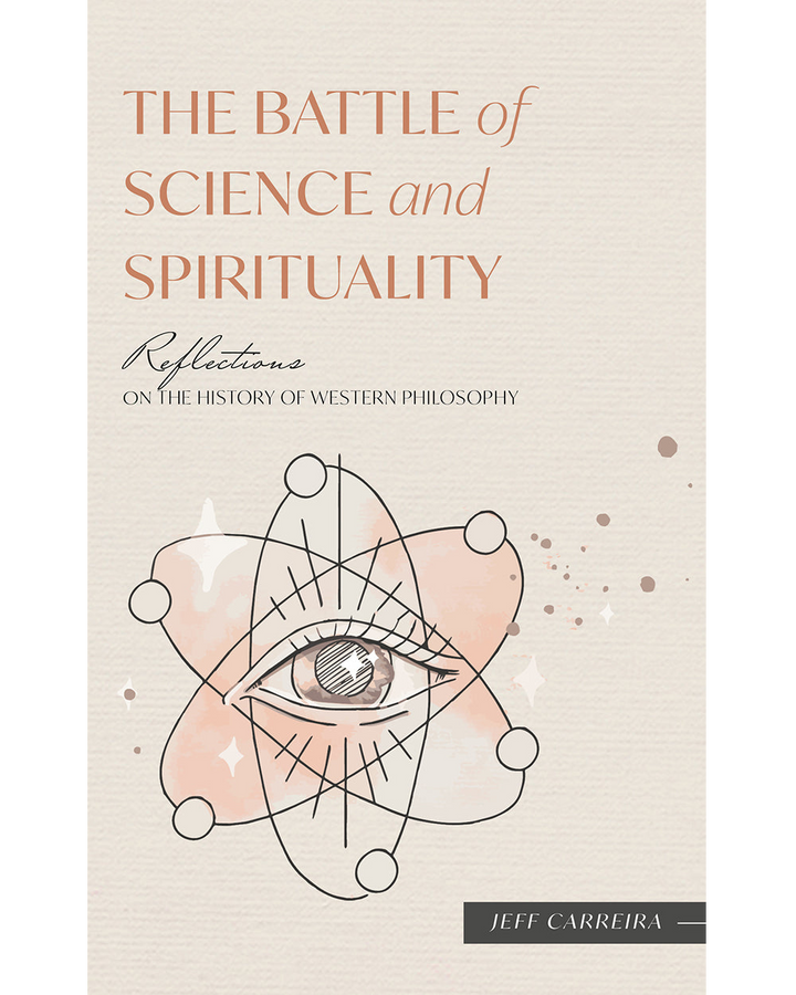 The Battle of Science and Spirituality: Reflections on the History of Western Philosophy